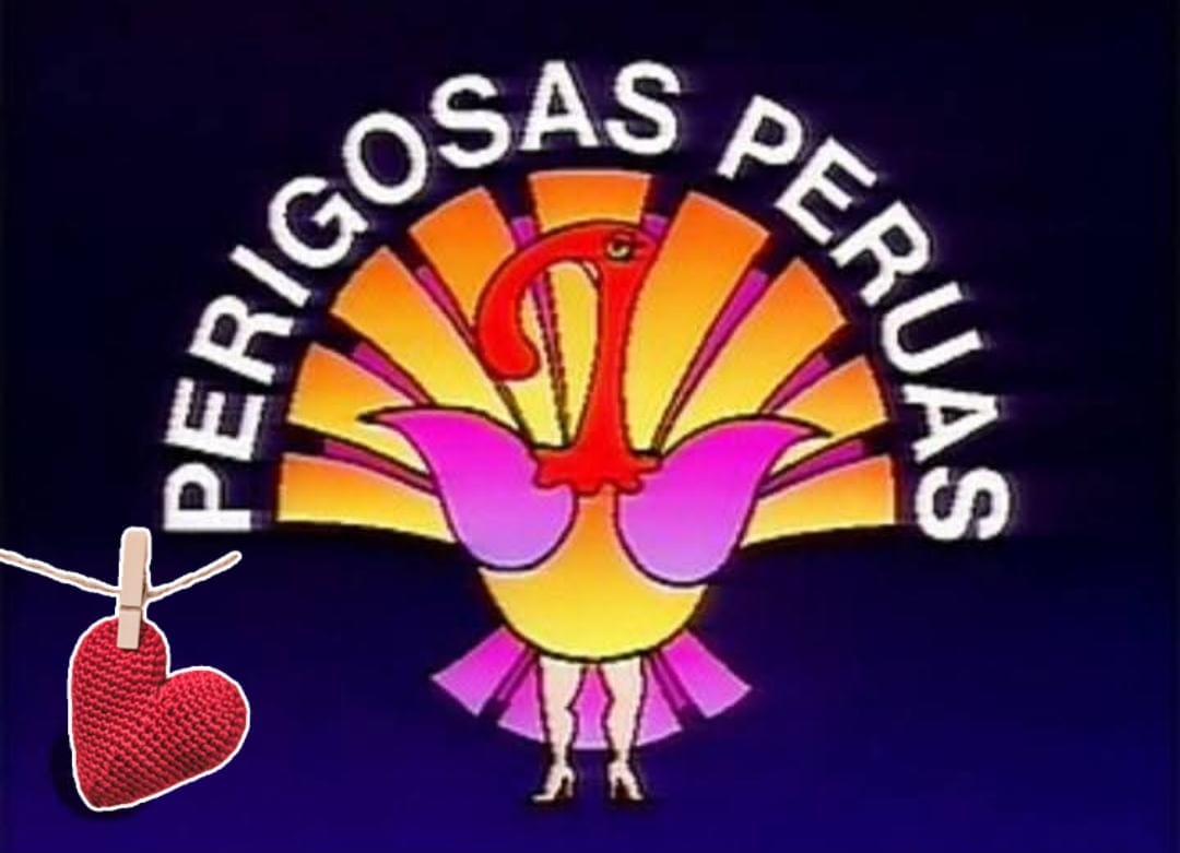 Perigosas Peruas
